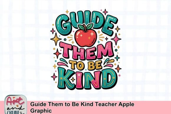 Guide Them to Be Kind Teacher Apple Graphic: Spreading Positivity